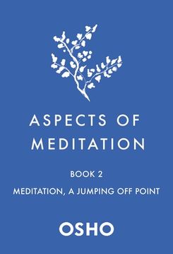 portada Aspects of Meditation Book 2: Meditation, a Jumping off Point (en Inglés)