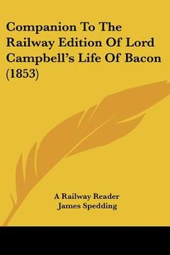 portada companion to the railway edition of lord campbell's life of bacon (1853) (in English)