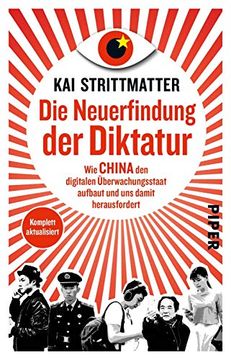 portada Die Neuerfindung der Diktatur: Wie China den Digitalen Überwachungsstaat Aufbaut und uns Damit Herausfordert (en Alemán)