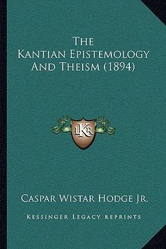 portada the kantian epistemology and theism (1894) (en Inglés)