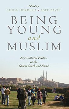 portada Being Young and Muslim: New Cultural Politics in the Global South and North (Religion and Global Politics) (in English)