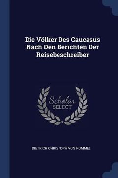 portada Die Völker Des Caucasus Nach Den Berichten Der Reisebeschreiber (en Inglés)