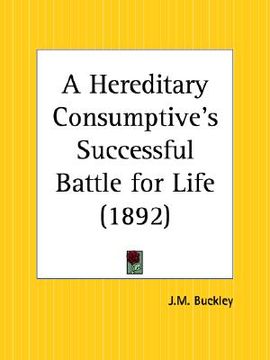 portada a hereditary consumptive's successful battle for life (en Inglés)