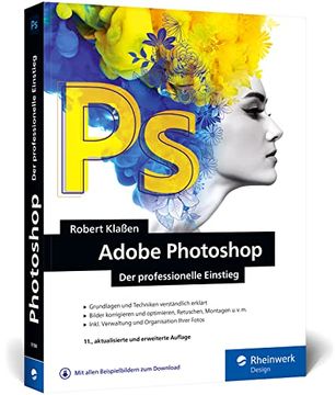 portada Adobe Photoshop: Ihr Professioneller Einstieg in Grafik und Fotografie. Mit Über 60 Praxis-Workshops (Neue Auflage 2022) (en Alemán)