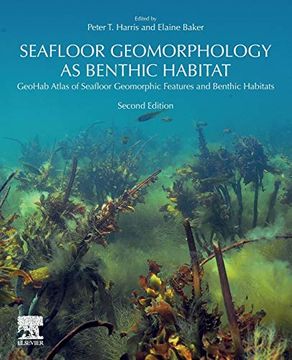portada Seafloor Geomorphology as Benthic Habitat: Geohab Atlas of Seafloor Geomorphic Features and Benthic Habitats 