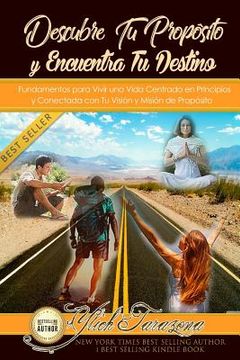 Libro Descubre Tu Propósito y Encuentra Tu Destino: Fundamentos para
