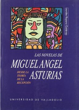 portada Las novelas de Miguel Angel Asturias desde la teoría de la recepción (Serie Literatura)