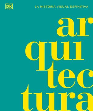 portada Arquitectura (Architecture): La Historia Visual Definitiva
