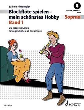 portada Blockflöte Spielen - Mein Schönstes Hobby: Die Moderne Schule für Sopranblockflöte (Barocke/Deutsche Griffweise). Band 1. Sopran-Blockflöte (Barocke. Griffweise). Ausgabe mit Online-Audiodatei. (en Alemán)