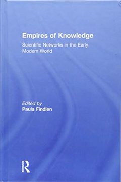 portada Empires of Knowledge: Scientific Networks in the Early Modern World (in English)