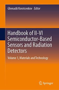 portada Handbook of II-VI Semiconductor-Based Sensors and Radiation Detectors: Volume 1, Materials and Technology (in English)