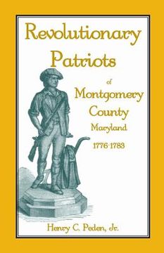 portada Revolutionary Patriots of Montgomery County, Maryland, 1776-1783