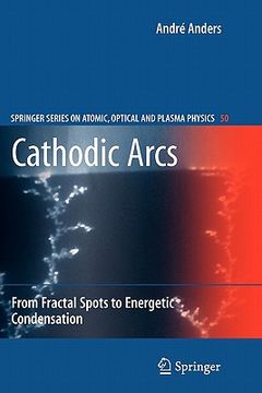 portada cathodic arcs: from fractal spots to energetic condensation (en Inglés)