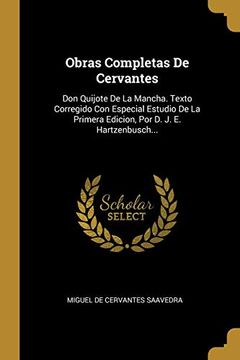 portada Obras Completas de Cervantes: Don Quijote de la Mancha. Texto Corregido con Especial Estudio de la Primera Edicion, por d. J. E. Hartzenbusch.