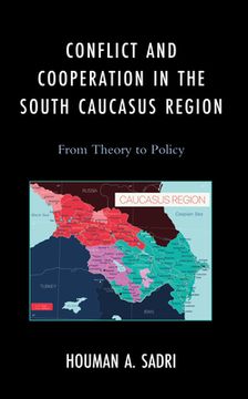 portada Conflict and Cooperation in the South Caucasus Region: From Theory to Policy (en Inglés)