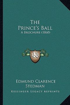 portada the prince's ball: a brochure (1860) (en Inglés)