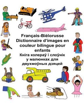portada Français-Biélorusse Dictionnaire d'images en couleur bilingue pour enfants (in French)