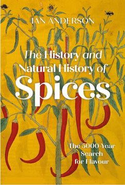 portada The History and Natural History of Spices: The 5000-Year Search for Flavour (in English)