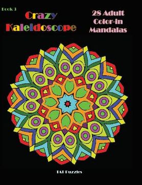 portada Crazy Kaleidoscope - 28 Adult Color-in Mandalas