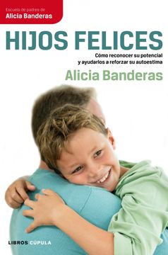 portada hijos felices.como reconocer su potencial y ayudarlos a refo (in Spanish)