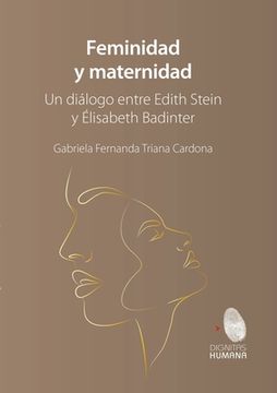portada Feminidad y Maternidad. Un Diálogo Entre Edith Stein y Élisabeth Badinter