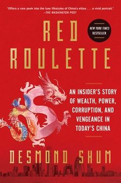 portada Red Roulette: An Insider'S Story of Wealth, Power, Corruption, and Vengeance in Today'S China (en Inglés)