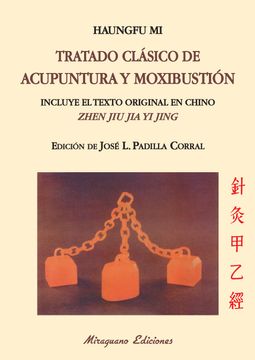 portada Tratado Clásico de Acupuntura y Moxibustión (Incluye el Texto Original en Chino Zhen jiu jia yi Jing) (Medicinas Blandas)