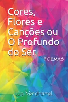 portada Cores, Flores e Canções ou O Profundo do Ser (in Portuguese)