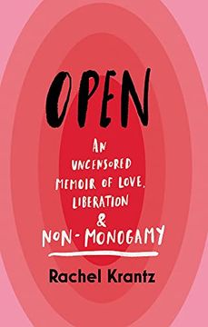 portada Open: An Uncensored Memoir of Love, Liberation and Non-Monogamy (in English)