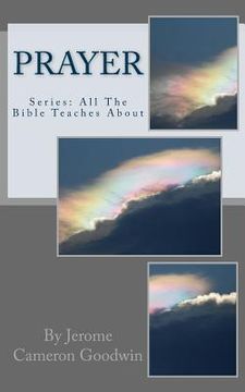 portada Prayer: All The Bible Teaches About (en Inglés)