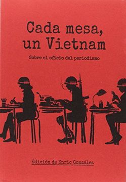 portada Cada Mesa un Vietnam: Sobre el Oficio del Periodismo