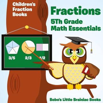 portada Fractions 5th Grade Math Essentials: Children's Fraction Books (en Inglés)