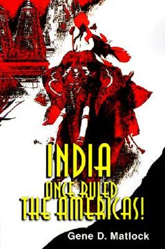portada india once ruled the americas! (en Inglés)