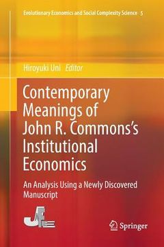 portada Contemporary Meanings of John R. Commons's Institutional Economics: An Analysis Using a Newly Discovered Manuscript (en Inglés)
