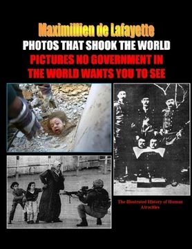 portada PHOTOS THAT SHOOK THE WORLD. Pictures no government in the world wants you to see (en Inglés)