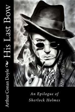 portada His Last Bow: An Epilogue of Sherlock Holmes Arthur Conan Doyle