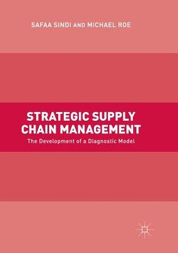 portada Strategic Supply Chain Management: The Development of a Diagnostic Model