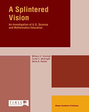 portada A Splintered Vision: An Investigation of U. Sp Science and Mathematics Education (en Inglés)