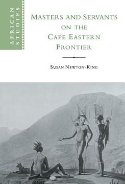 portada Masters and Servants on the Cape Eastern Frontier, 1760-1803 (African Studies) (en Inglés)