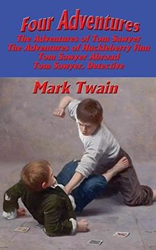 portada Four Adventures: simpler time. Collected here in one omnibus edition are all four of the books in this series: The Adventures of Tom Sawyer, The Tom Sawyer Abroad, and Tom Sawyer, Detective