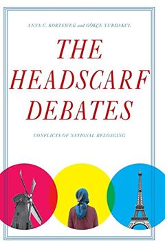 portada The Headscarf Debates: Conflicts of National Belonging (en Inglés)