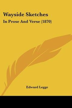 portada wayside sketches: in prose and verse (1870) (en Inglés)