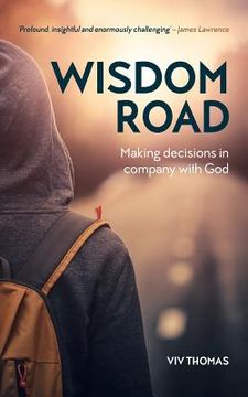 portada Wisdom Road: Making decisions in company with God (en Inglés)