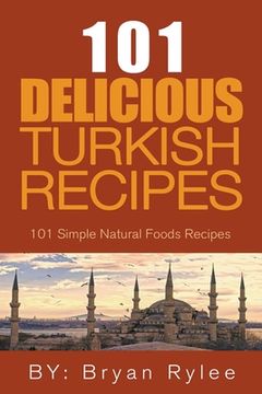 portada The Spirit of Turkey - 101 Simple and Delicious Turkish Recipes for the Entire Family (in English)