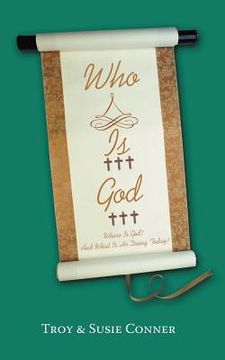 portada Who Is God?: Where Is God? and What Is He Doing Today? (en Inglés)