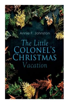 portada The Little Colonel's Christmas Vacation: Children's Adventure (en Inglés)