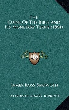 portada the coins of the bible and its monetary terms (1864) (en Inglés)