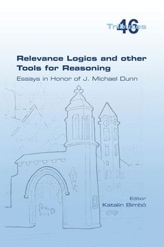 portada Relevance Logics and other Tools for Reasoning. Essays in Honor of J. Michael Dunn (en Inglés)
