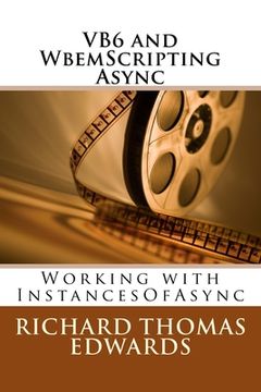 portada VB6 and WbemScripting Async: Working with InstancesOf (en Inglés)