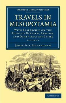 portada Travels in Mesopotamia 2 Volume Set: Travels in Mesopotamia - Volume 1 (Cambridge Library Collection - Travel, Middle East and Asia Minor) (en Inglés)